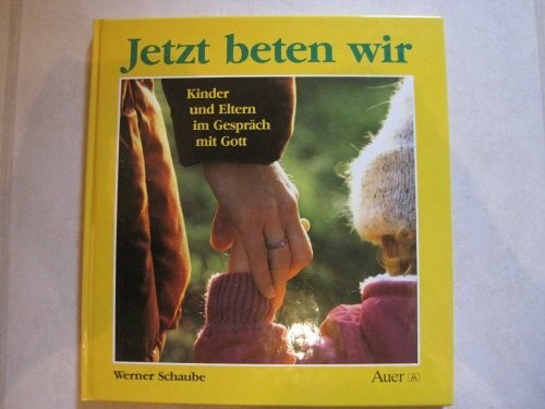 Jetzt beten wir kinder - jetzt, wir: