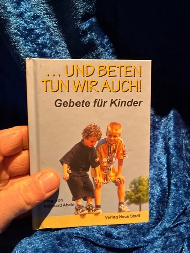 Und beten tun wir - tun,