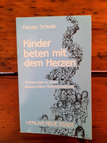 Kinder beten mit dem - herzen,